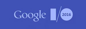 10 novedades que se presentaron en Google IO 2016 (1era parte)