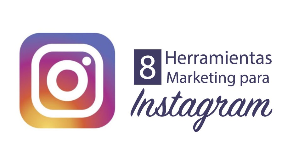 8 herramientas de marketing para Instagram