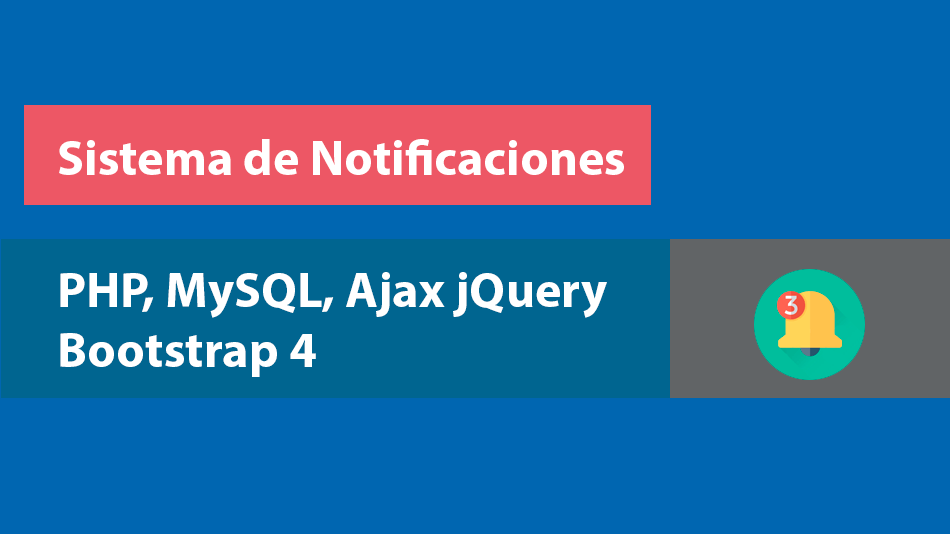 Sistema de Notificaciones con PHP, MySQL, jQuery Ajax y Bootstrap 4