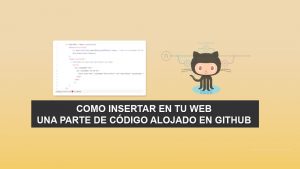 Como insertar en tu Web una parte de código alojado en Github