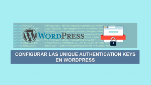 Como configurar las Unique Authentication Keys en WordPress