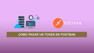 Como pasar un token en Postman