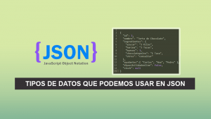 Tipos de Datos que podemos usar en JSON