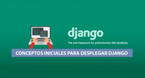 Conceptos Iniciales para desplegar Django