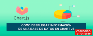 Como Mostrar Datos de una Base de Datos en Chart JS 2.7 ( Corregido 01-04-2019 )