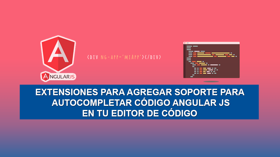 Extensiones para Agregar Soporte para Auto Completar código Angular JS en tu editor de código
