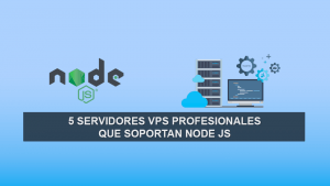 5 Servidores VPS Profesionales que Soportan Node JS