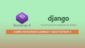 Como integrar Django y Bootstrap 4