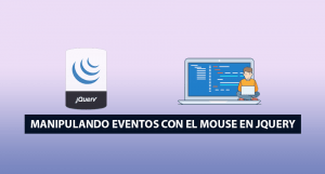 Manipulando Eventos con el Mouse en jQuery