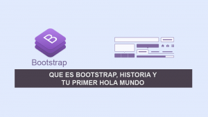 Que es Bootstrap, Historia y tu Primer Hola Mundo