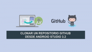 Clonar un repositorio Github desde Android Studio 3.2