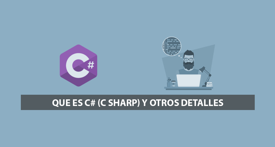 Que es C# (C Sharp) y otros detalles