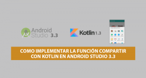 Como implementar la función Compartir con Kotlin en Android Studio 3.3