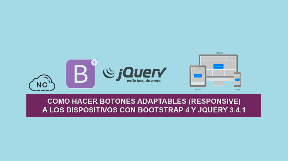 Como hacer Botones Adaptables (Responsive) a los Dispositivos con Bootstrap 4 y jQuery 3.4.1