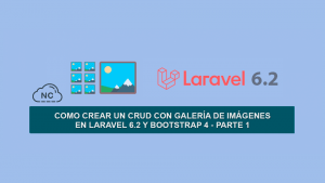 Como crear un CRUD con Galería de Imágenes en Laravel 6.2 y Bootstrap 4 – Parte 1