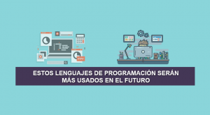 Estos Lenguajes de Programación serán más usados en el Futuro