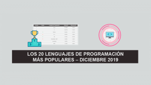 Los 20 Lenguajes de Programación más Populares – Diciembre 2019