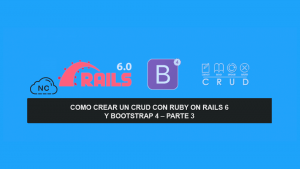 Como crear un CRUD con Ruby on Rails 6 y Bootstrap 4 – Parte 3