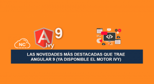 Las Novedades más destacadas que trae Angular 9 (Ya disponible el Motor Ivy)