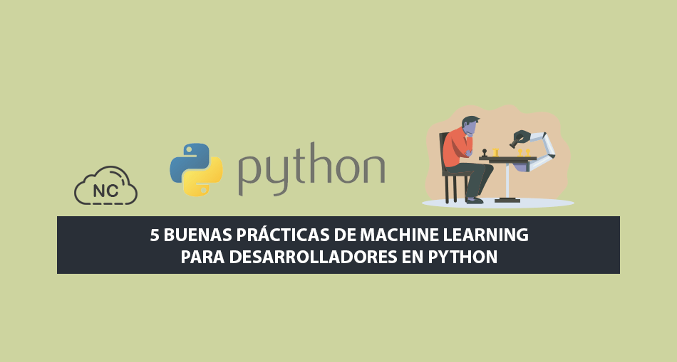 5 Buenas Prácticas de Machine Learning para Desarrolladores en Python