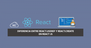 Diferencia entre React.useRef y React.create en React JS