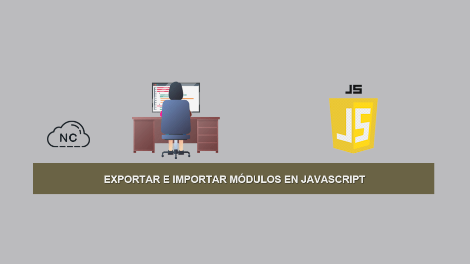 Exportar e Importar Módulos en JavaScript