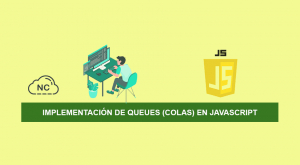 Implementación de Queues (Colas) en JavaScript