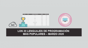 Los 20 Lenguajes de Programación más Populares – Marzo 2020
