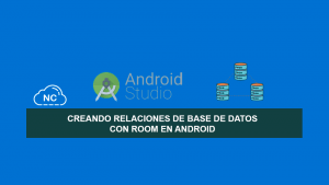 Creando Relaciones de Base de Datos con Room en Android