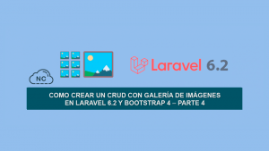 Como crear un CRUD con Galería de Imágenes en Laravel 6.2 y Bootstrap 4 – Parte 4