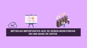 Métricas importantes que se deben monitorear en una Base de Datos