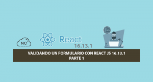 Como Validar un Formulario con React JS 16.13.1 – Parte 1