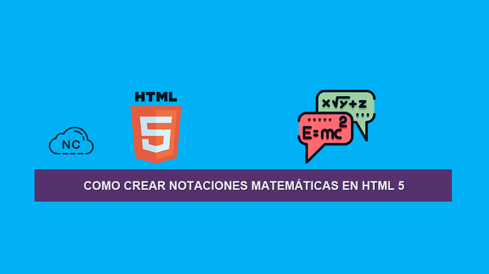 Como Crear Notaciones Matemáticas en HTML 5