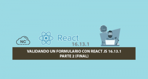 Como Validar un Formulario con React JS 16.13.1 – Parte 2 (Final)