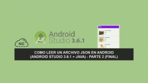 Como Leer un archivo JSON en Android (Android Studio 3.6.1 + Java) – Parte 2 (Final)