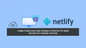 Como publicar una Página o Proyecto Web en Netlify desde GitHub