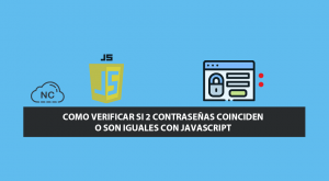 Como Verificar si 2 Contraseñas Coinciden o son Iguales con JavaScript