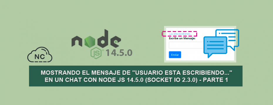 Mostrando el Mensaje de “Usuario esta escribiendo…” en un Chat con Node JS 14.5.0 (Socket IO 2.3.0)