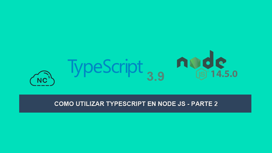 Como utilizar TypeScript en Node JS – Parte 2