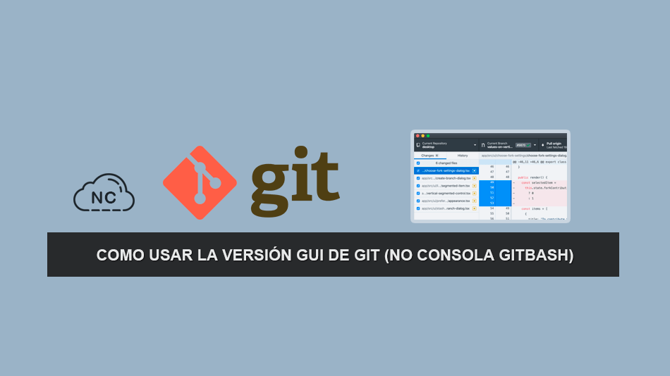 Como usar la versión GUI de Git (No Consola GitBash)