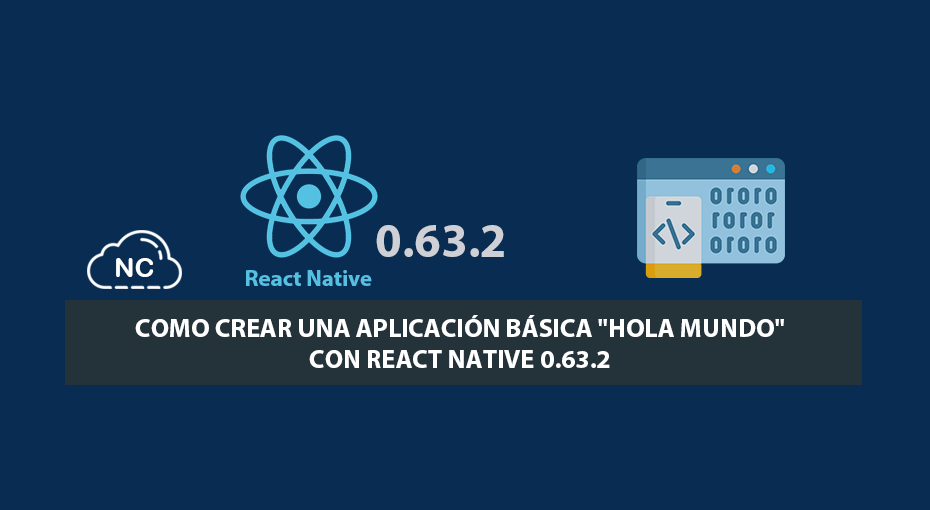 Como Crear una Aplicación con React Native 0.63.2