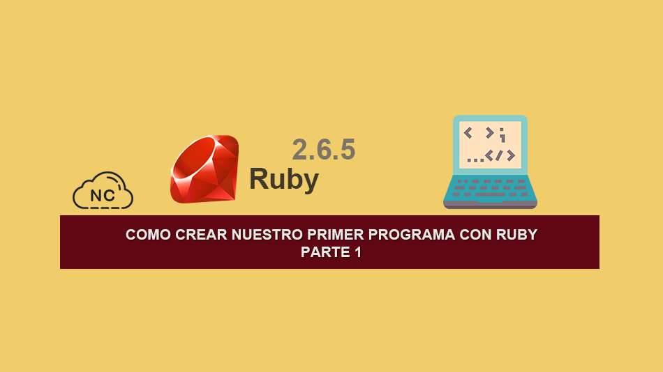 Como Crear Nuestro Primer Programa con Ruby – Parte 1