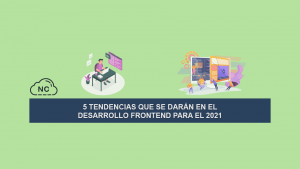 5 Tendencias que se darán en el Desarrollo FrontEnd para el 2021