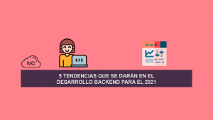 5 Tendencias que se darán en el Desarrollo BackEnd para el 2021