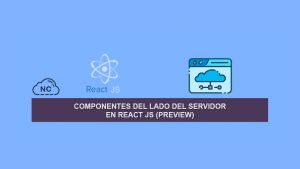 Componentes del Lado del Servidor en React JS (Preview)