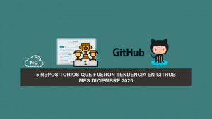 5 Repositorios que Fueron Tendencia en GitHub – Mes Diciembre 2020