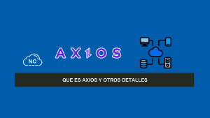 Que es Axios y Otros Detalles