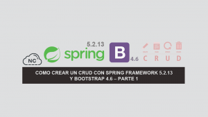 Como crear un CRUD con Spring Framework 5.2.13 y Bootstrap 4.6 – Parte 1