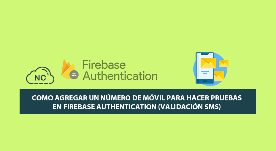 Como Agregar un Número de Móvil para hacer Pruebas en Firebase Authentication (Validación SMS)
