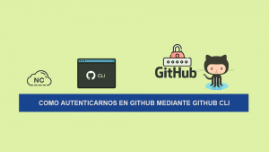 Como Autenticarnos en GitHub mediante GitHub CLI